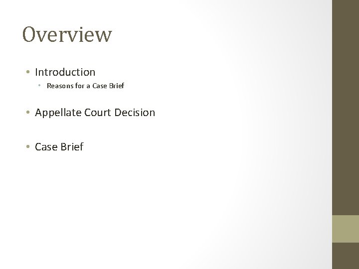 Overview • Introduction • Reasons for a Case Brief • Appellate Court Decision •
