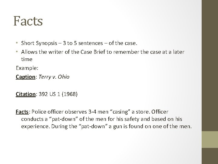 Facts • Short Synopsis – 3 to 5 sentences – of the case. •
