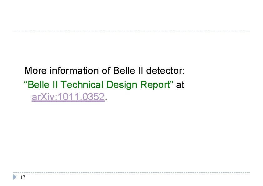 More information of Belle II detector: “Belle II Technical Design Report” at ar. Xiv: