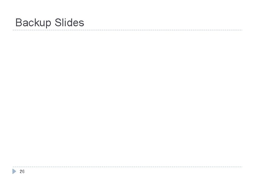 Backup Slides 26 