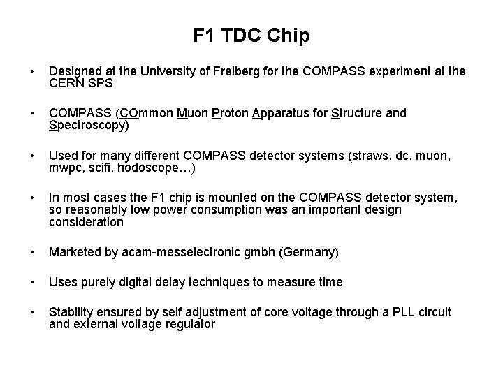 F 1 TDC Chip • Designed at the University of Freiberg for the COMPASS