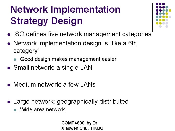 Network Implementation Strategy Design ISO defines five network management categories Network implementation design is