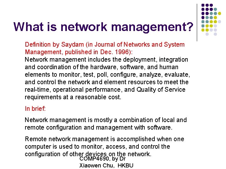 What is network management? Definition by Saydam (in Journal of Networks and System Management,