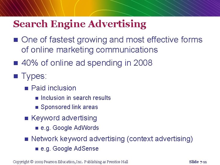 Search Engine Advertising n One of fastest growing and most effective forms of online