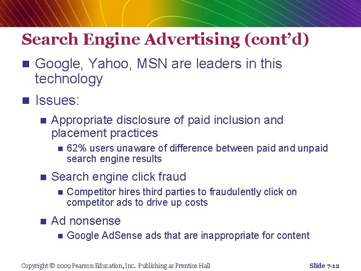 Search Engine Advertising (cont’d) n Google, Yahoo, MSN are leaders in this technology n