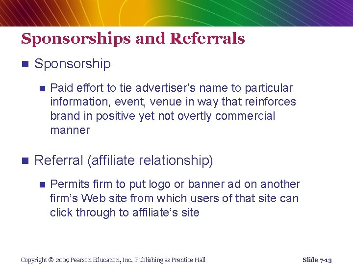 Sponsorships and Referrals n Sponsorship n n Paid effort to tie advertiser’s name to