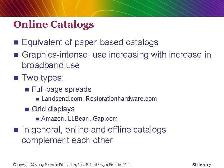Online Catalogs Equivalent of paper-based catalogs n Graphics-intense; use increasing with increase in broadband