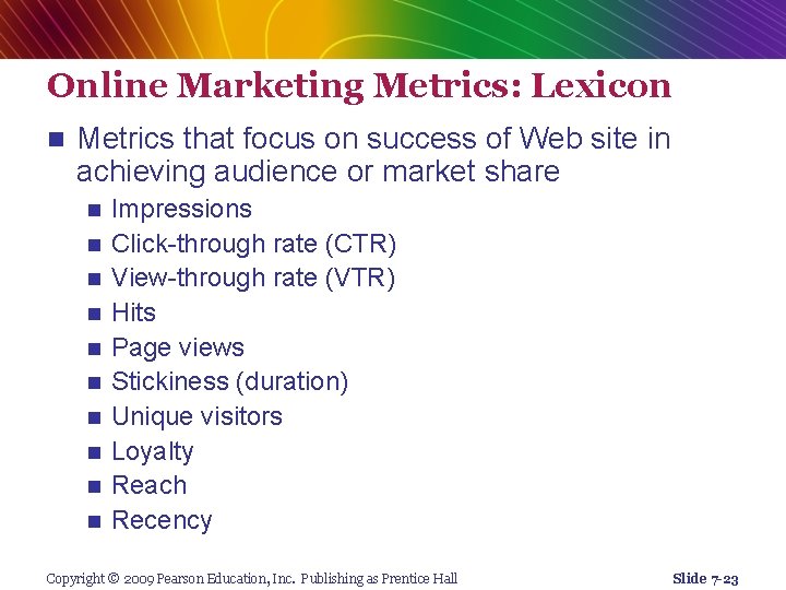 Online Marketing Metrics: Lexicon n Metrics that focus on success of Web site in