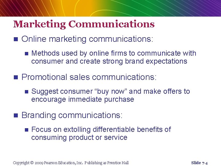 Marketing Communications n Online marketing communications: n n Promotional sales communications: n n Methods