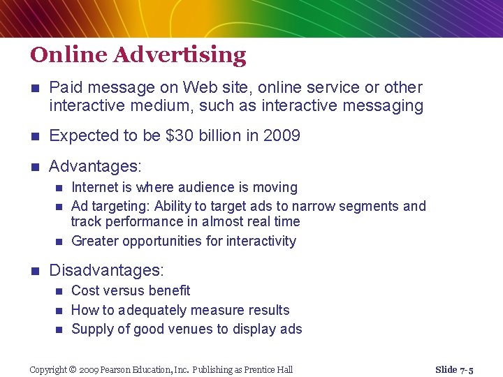 Online Advertising n Paid message on Web site, online service or other interactive medium,