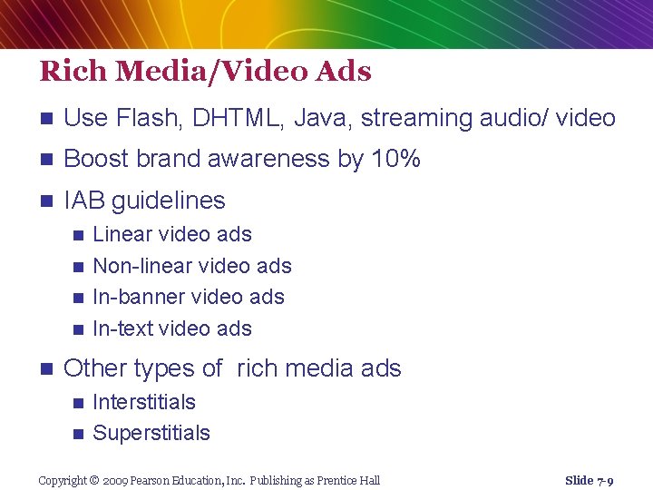 Rich Media/Video Ads n Use Flash, DHTML, Java, streaming audio/ video n Boost brand