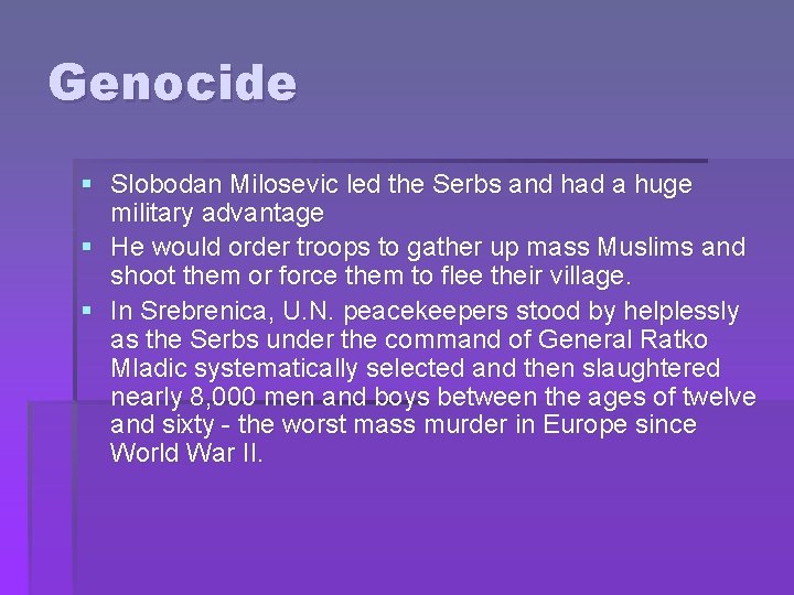 Genocide § Slobodan Milosevic led the Serbs and had a huge military advantage §