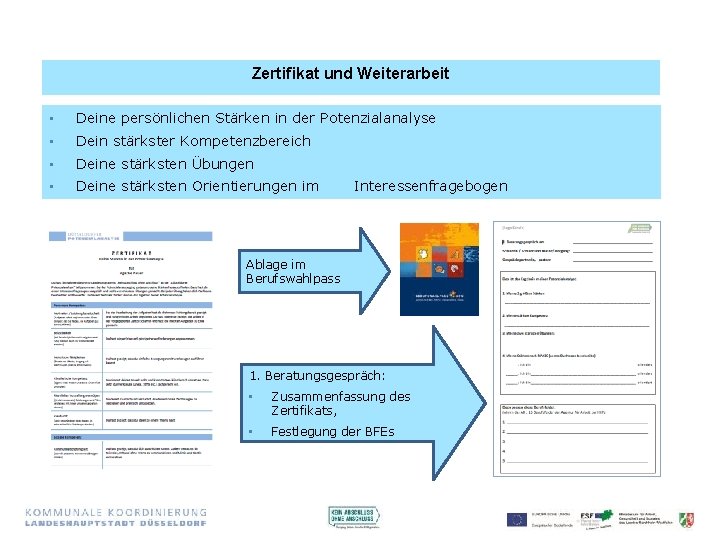 Zertifikat und Weiterarbeit • Deine persönlichen Stärken in der Potenzialanalyse • Dein stärkster Kompetenzbereich