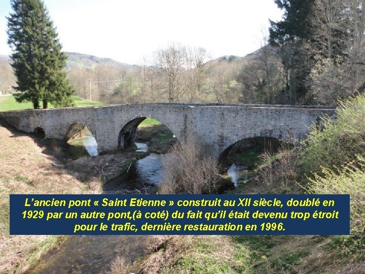 L’ancien pont « Saint Etienne » construit au XII siècle, doublé en 1929 par