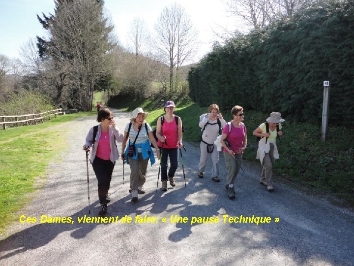 Ces Dames, viennent de faire: « Une pause Technique » 