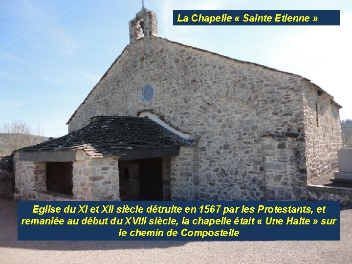 La Chapelle « Sainte Etienne » Eglise du XI et XII siècle détruite en