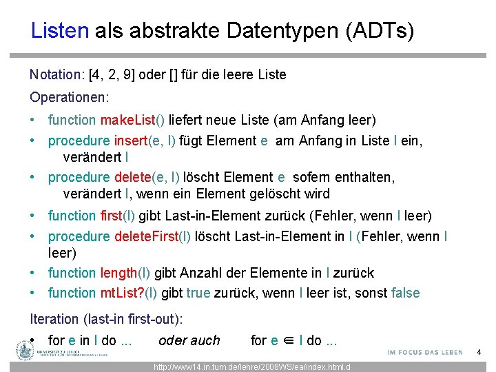 Listen als abstrakte Datentypen (ADTs) Notation: [4, 2, 9] oder [] für die leere