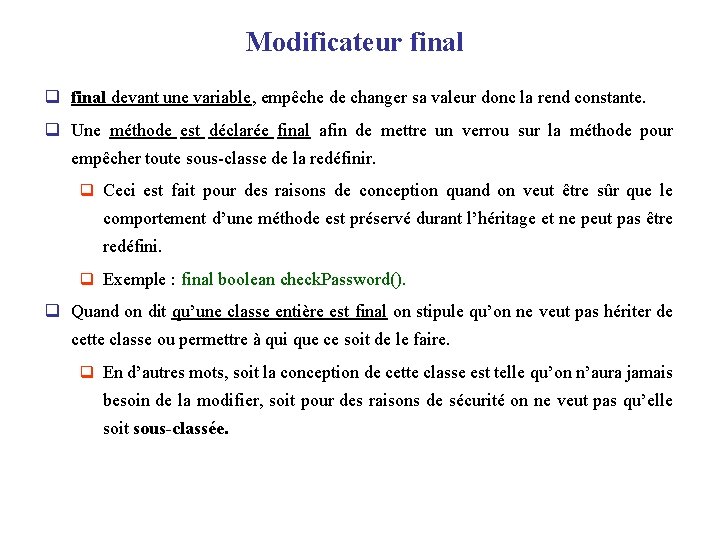 Modificateur final q final devant une variable, empêche de changer sa valeur donc la