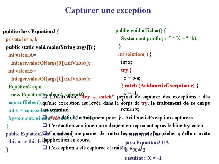 Capturer une exception public void afficher() { public class Equation 2 { System. out.