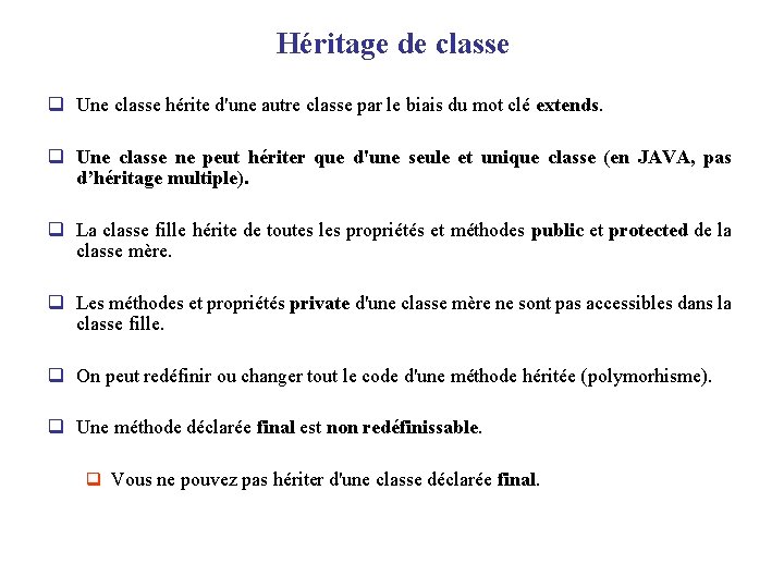Héritage de classe q Une classe hérite d'une autre classe par le biais du
