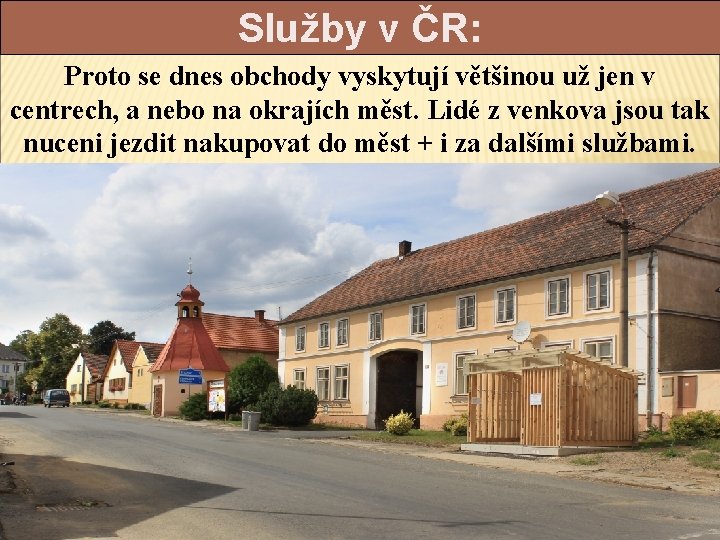 Služby v ČR: Proto se dnes obchody vyskytují většinou už jen v centrech, a