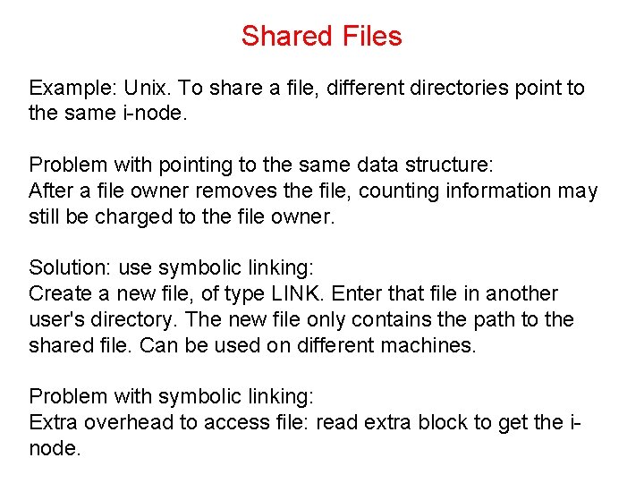 Shared Files Example: Unix. To share a file, different directories point to the same