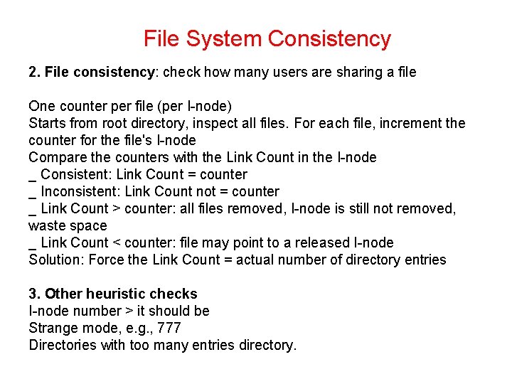 File System Consistency 2. File consistency: check how many users are sharing a file