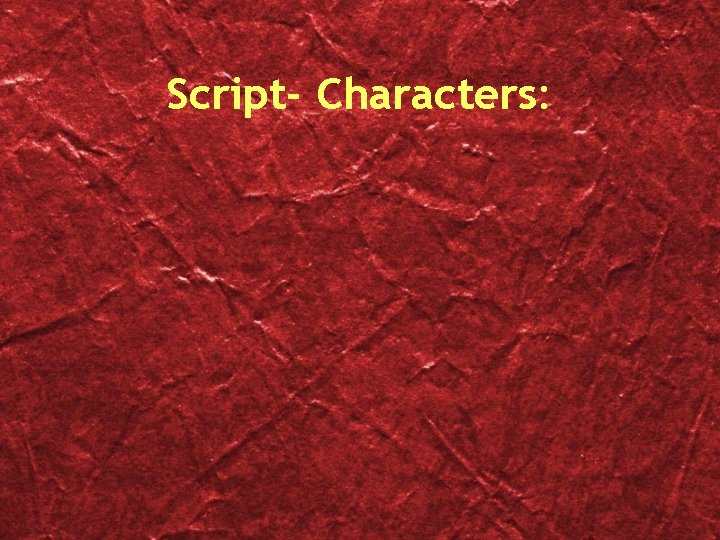 Script- Characters: 