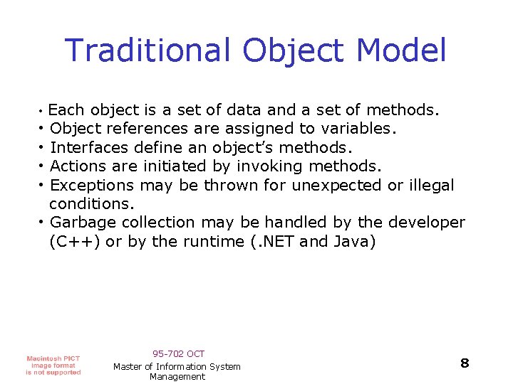 Traditional Object Model • Each object is a set of data and a set