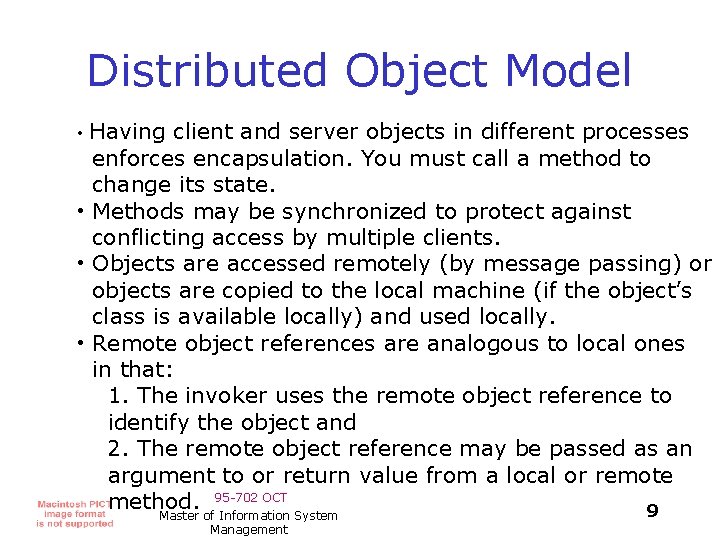 Distributed Object Model • Having client and server objects in different processes enforces encapsulation.