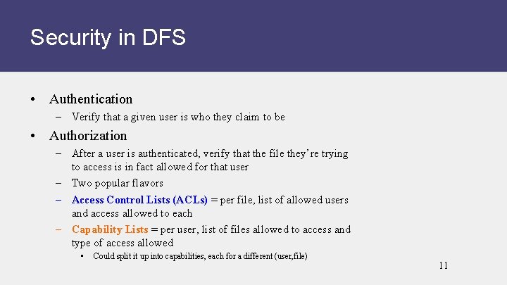 Security in DFS • Authentication – Verify that a given user is who they