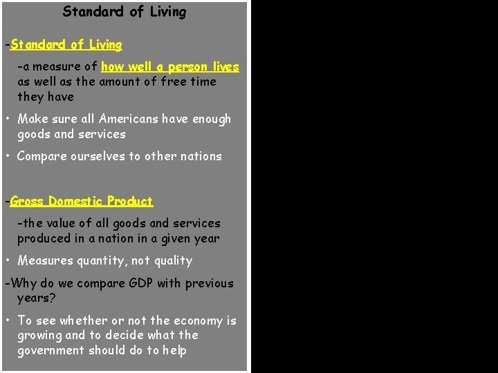 Standard of Living -a measure of how well a person lives as well as