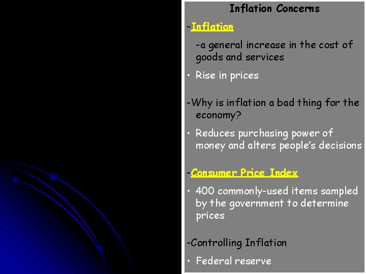 Inflation Concerns -Inflation -a general increase in the cost of goods and services •