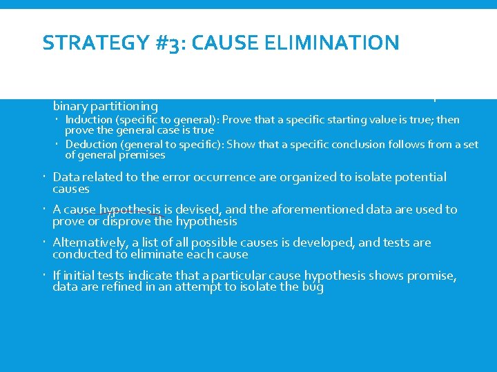 STRATEGY #3: CAUSE ELIMINATION Involves the use of induction or deduction and introduces the