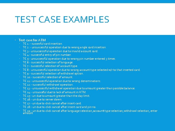 TEST CASE EXAMPLES Test case for ATM TC 1 : - succesful card insertion.