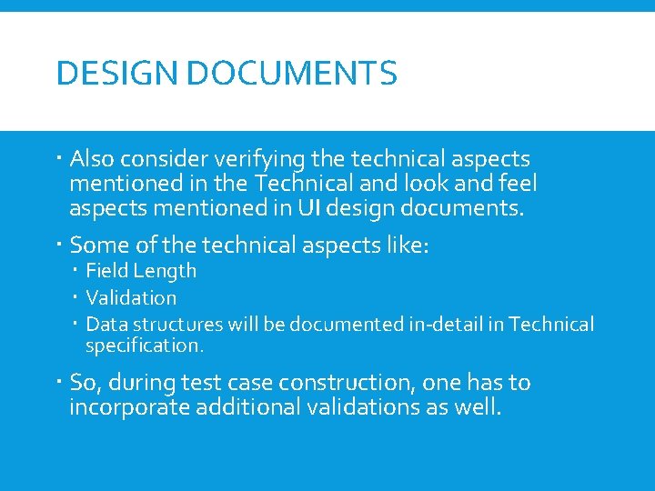 DESIGN DOCUMENTS Also consider verifying the technical aspects mentioned in the Technical and look