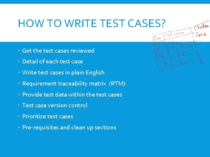 HOW TO WRITE TEST CASES? Get the test cases reviewed Detail of each test