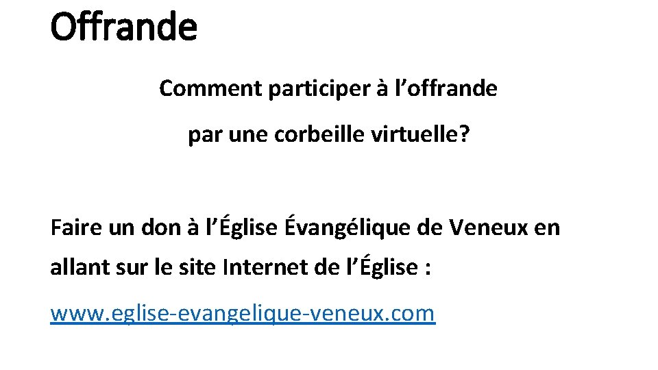 Offrande Comment participer à l’offrande par une corbeille virtuelle? Faire un don à l’Église