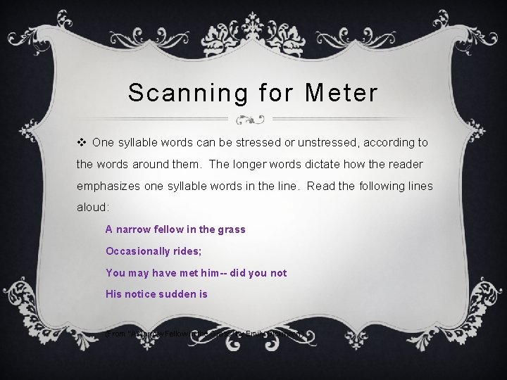 Scanning for Meter v One syllable words can be stressed or unstressed, according to