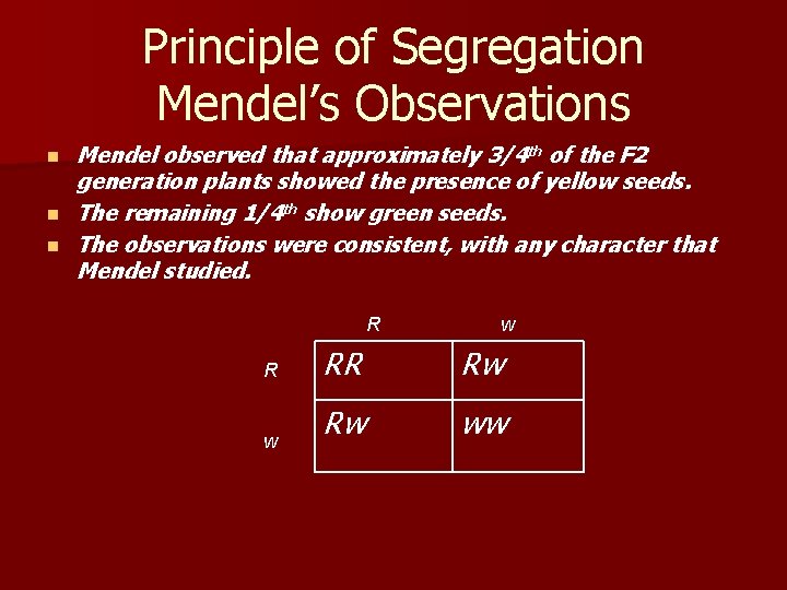 Principle of Segregation Mendel’s Observations n n n Mendel observed that approximately 3/4 th
