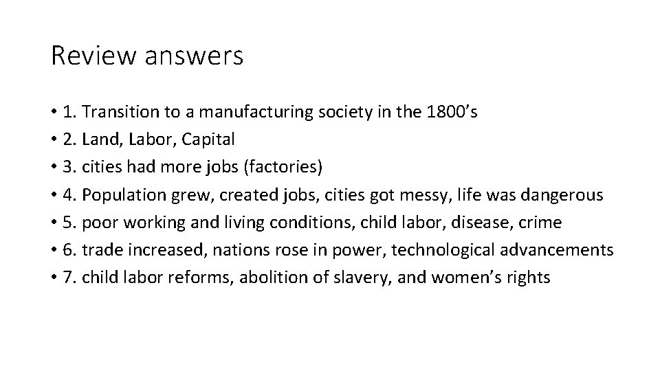 Review answers • 1. Transition to a manufacturing society in the 1800’s • 2.