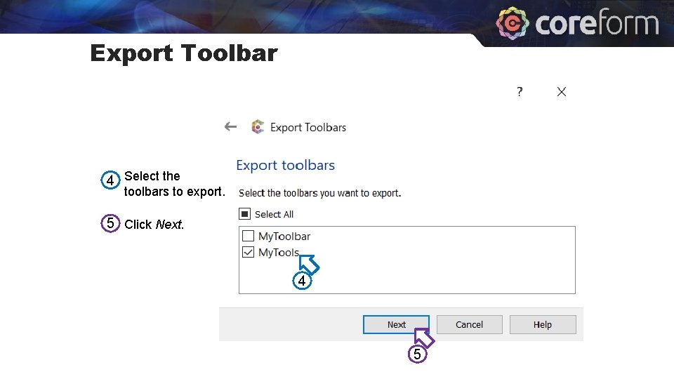 Export Toolbar 4 Select the toolbars to export. 5 Click Next. 4 5 