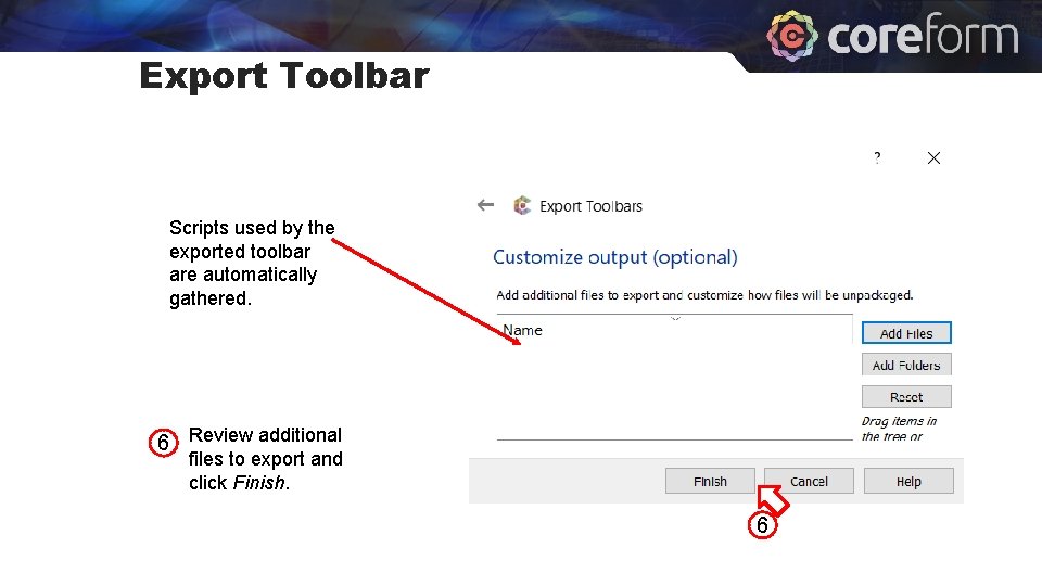Export Toolbar Scripts used by the exported toolbar are automatically gathered. 6 Review additional