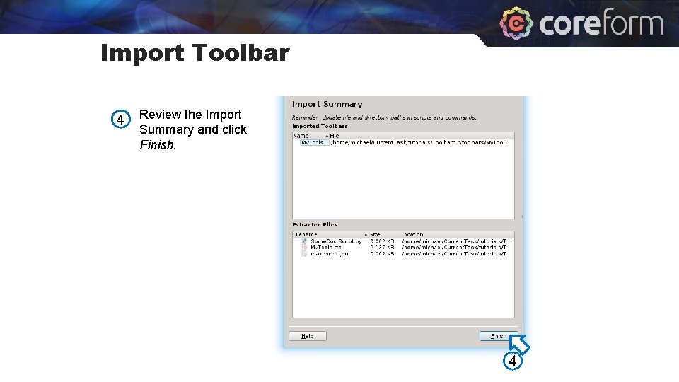 Import Toolbar 4 Review the Import Summary and click Finish. 4 