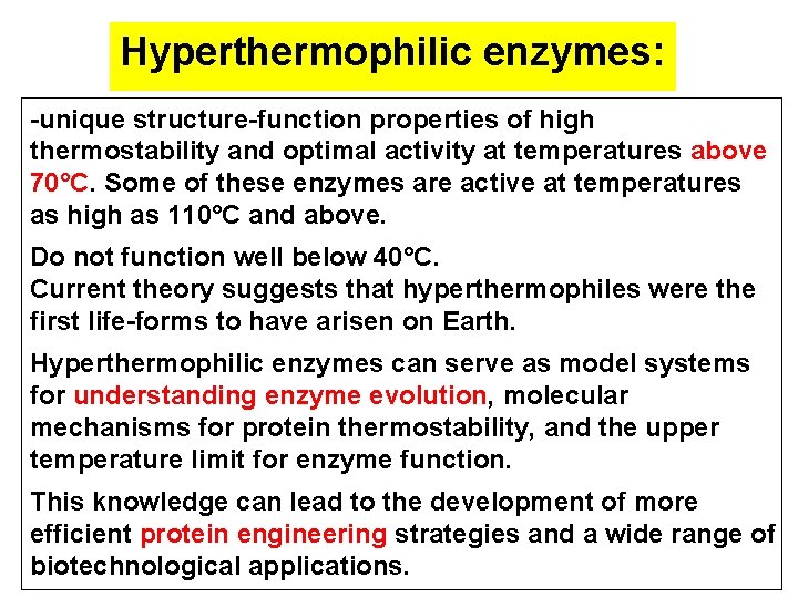 Hyperthermophilic enzymes: -unique structure-function properties of high thermostability and optimal activity at temperatures above