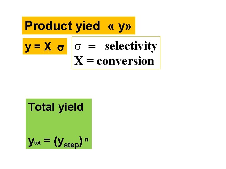 Product yied « y» y = X s s = selectivity X = conversion