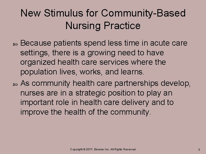New Stimulus for Community-Based Nursing Practice Because patients spend less time in acute care