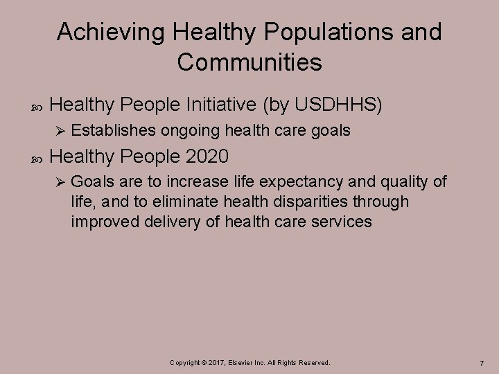 Achieving Healthy Populations and Communities Healthy People Initiative (by USDHHS) Ø Establishes ongoing health