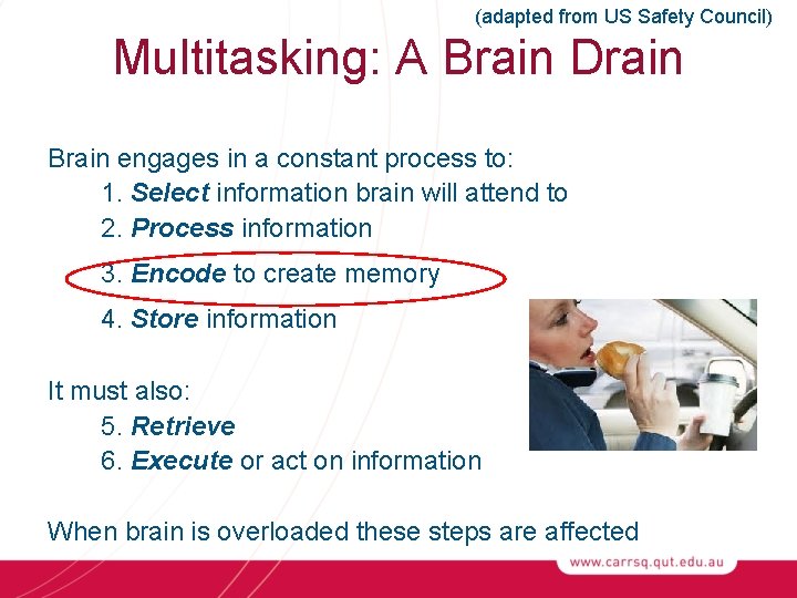 (adapted from US Safety Council) Multitasking: A Brain Drain Brain engages in a constant