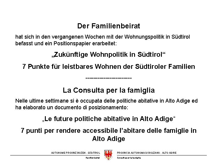 Der Familienbeirat hat sich in den vergangenen Wochen mit der Wohnungspolitik in Südtirol befasst